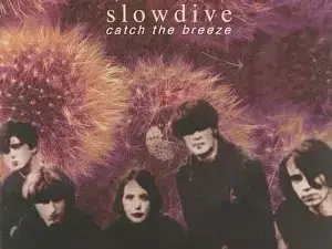 עטיפת האלבום "Catch The Breeze" של Slowdive (סריקה) עטיפת האלבום "Catch The Breeze" של Slowdive (סריקה)