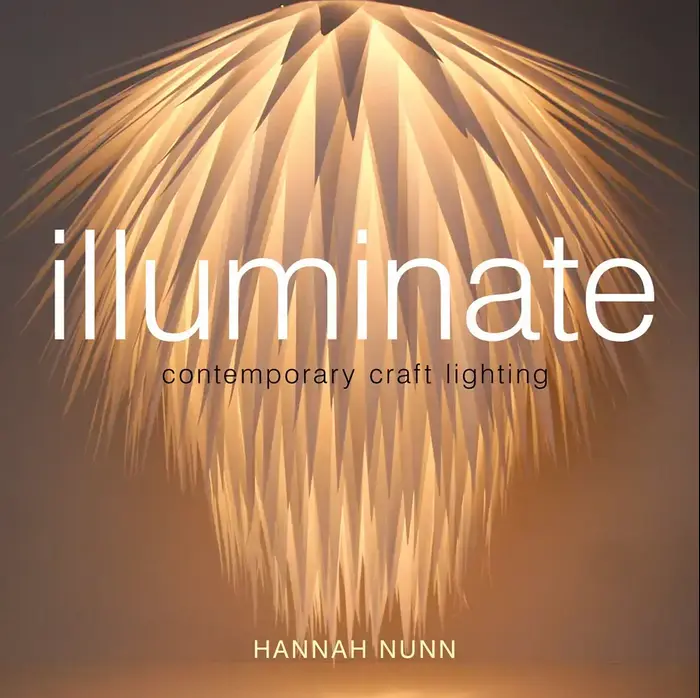 כריכת הספר Illuminate- Contemporary Craft Lighting (יח"צ) כריכת הספר Illuminate- Contemporary Craft Lighting (יח"צ)