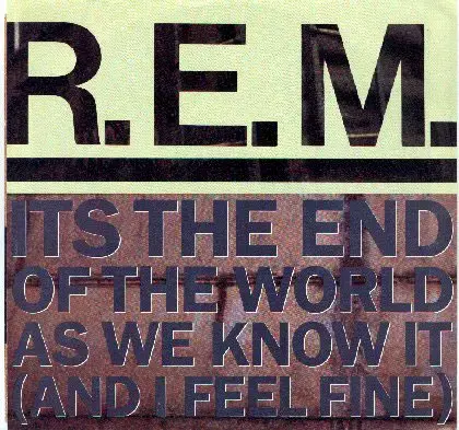 עטיפת הסינגל של "It's The End of The World" של REM (סריקה) עטיפת הסינגל של "It's The End of The World" של REM (סריקה)