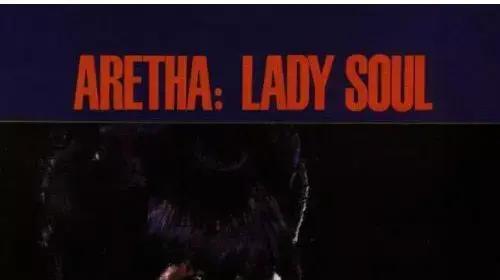 עטיפת האלבום Lady Soul של אריתה פרנקלין עטיפת האלבום Lady Soul של אריתה פרנקלין