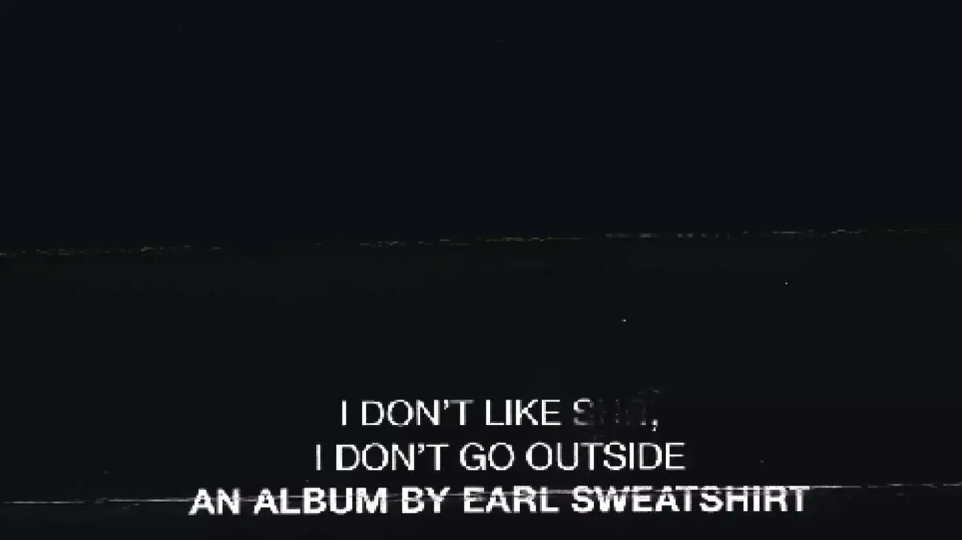 Earl Sweatshirt I Don't Like Shit, I Don't Go Outside Earl Sweatshirt I Don't Like Shit, I Don't Go Outside