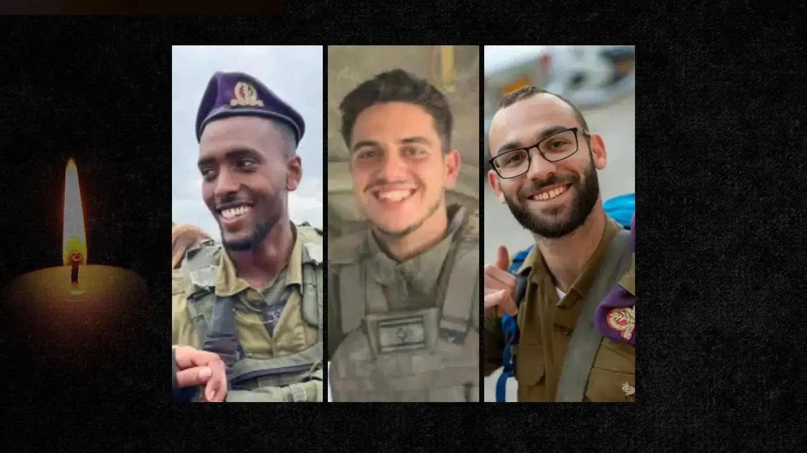 סמ"ר עומר ואן גלדר, סמ"ר ליאור שטיינברג וסמ"ר אופק ברהנה - לוחמי גבעתי שנפלו בקרב ברצועת עזה במלחמת חרבות ברזל

3 ביוני 2025