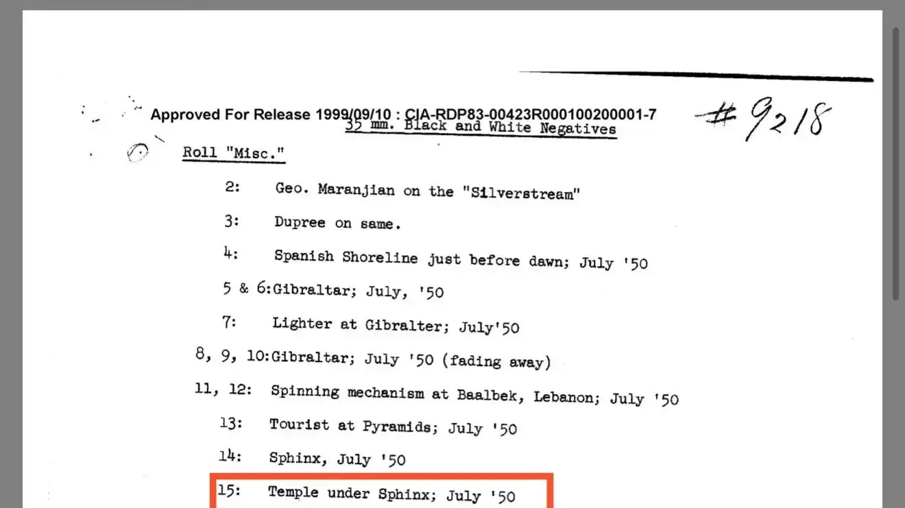 מסמך של ה-CIA משנת 1952 שצץ לאחרונה מצית מחדש את חרושת השמועות סביב "היכל הרשומות" האגדי, לאחר שאזכור מסתורי ל"מקדש מתחת לספינקס" התגלה בתוך רשימת מלאי צילומים מתקופת המלחמה הקרה מסמך של ה-CIA משנת 1952 שצץ לאחרונה מצית מחדש את חרושת השמועות סביב "היכל הרשומות" האגדי, לאחר שאזכור מסתורי ל"מקדש מתחת לספינקס" התגלה בתוך רשימת מלאי צילומים מתקופת המלחמה הקרה