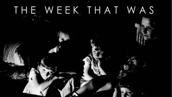 The Week That Was The Week That Was