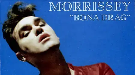 עטיפת האלבום "Bona Drag" של מוריסי עטיפת האלבום "Bona Drag" של מוריסי