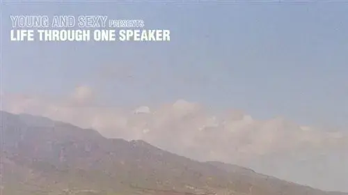 עטיפת האלבום " Life Through One Speaker" של להקת יאנג אנד סקסי
