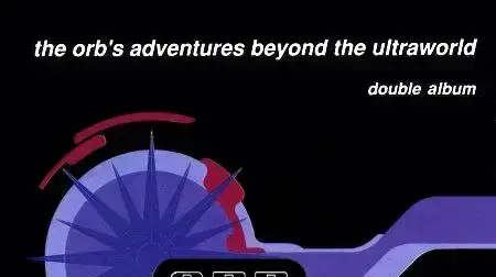 עטיפת האלבום " The Orb , "Adventures Beyond the Ultraworld עטיפת האלבום " The Orb , "Adventures Beyond the Ultraworld